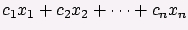 c1x1 + c2x2 + ... + cnxn