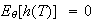 $E_{\theta}[h(T)]=0$