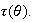 $\tau(\theta).$