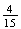 $\frac{4}{15}$