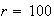 $r=100$