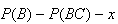 $P(B)-P(BC)-x$