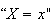 $``X=x'$