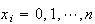 $x_{i}=0,1,\cdots,n$