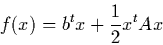 \begin{displaymath}f(x) = b^tx + \frac 12 x^t A x
\end{displaymath}