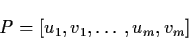 \begin{displaymath}P = [u_{1}, v_{1}, \ldots , u_{m}, v_{m} ]
\end{displaymath}