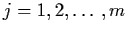 $j = 1, 2, \ldots , m$