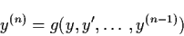 \begin{displaymath}y^{(n)} = g(y, y', \ldots , y^{(n-1)})
\end{displaymath}