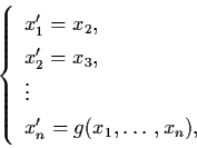 \begin{displaymath}\left\{ \begin{array}{l}
x_{1}' = x_{2}, \\
x_{2}' = x_{3}, ...
...ots \\
x_{n}' = g(x_{1}, \ldots , x_{n}), \end{array} \right.
\end{displaymath}