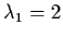 $\lambda_{1} =2$