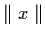 $\parallel x \parallel$