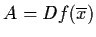 $A = Df (\ol{x})$