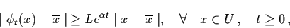 \begin{displaymath}\mid \phi_{t} (x) - \ol{x} \mid \, \geq L e^{\alpha t} \mid
x...
...x} \mid , \quad \forall \quad x \in U \, ,
\quad t \geq 0 \, ,
\end{displaymath}