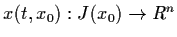 $x(t, x_{0}) : J (x_{0}) \raro
R^{n}$