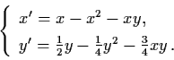 \begin{displaymath}\left\{ \begin{array}{l}
x' = x - x^{2} - xy, \\
y' = \frac{...
... - \frac{1}{4} y^{2} - \frac{3}{4} xy \,
. \end{array} \right.
\end{displaymath}