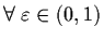 $\forall \; \veps \in (0,1)$