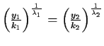 $\left( \frac{y_{1}}{k_{1}}
\right)^{\frac{1}{\lambda_{1}}} = \left(
\frac{y_{2}}{k_{2}} \right)^{\frac{1}{\lambda_{2}}}$