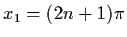 $x_{1} = (2n + 1) \pi$