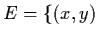 $E = \{ (x,y)$