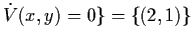 $\dot{V} (x,y) = 0 \} = \{ (2,1) \}$