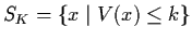 $S_{K} = \{ x \mid V(x) \leq k \}$