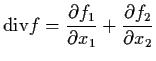 ${\rm div} f = {\dss\frac{\partial
f_{1}}{\partial x_{1}} + \frac{\partial f_{2}}{\partial
x_{2}}}$