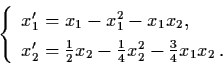 \begin{displaymath}\left\{ \begin{array}{l}
x_{1}' = x_{1} - x_{1}^{2} - x_{1} x...
...} x_{2}^{2} -
\frac{3}{4} x_{1} x_{2} \, . \end{array} \right.
\end{displaymath}