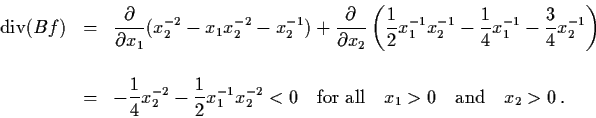 \begin{eqnarray*}{\rm div} (Bf) & = & \frac{\partial}{\partial x_{1}}
(x_{2}^{-2...
...x{for all} \quad x_{1} > 0 \quad
\mbox{and} \quad x_{2} > 0 \, .
\end{eqnarray*}