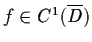 $f \in C^{1}
(\ol{D})$