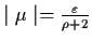 $\mid \mu \mid = \frac{\veps}{\rho +
2}$